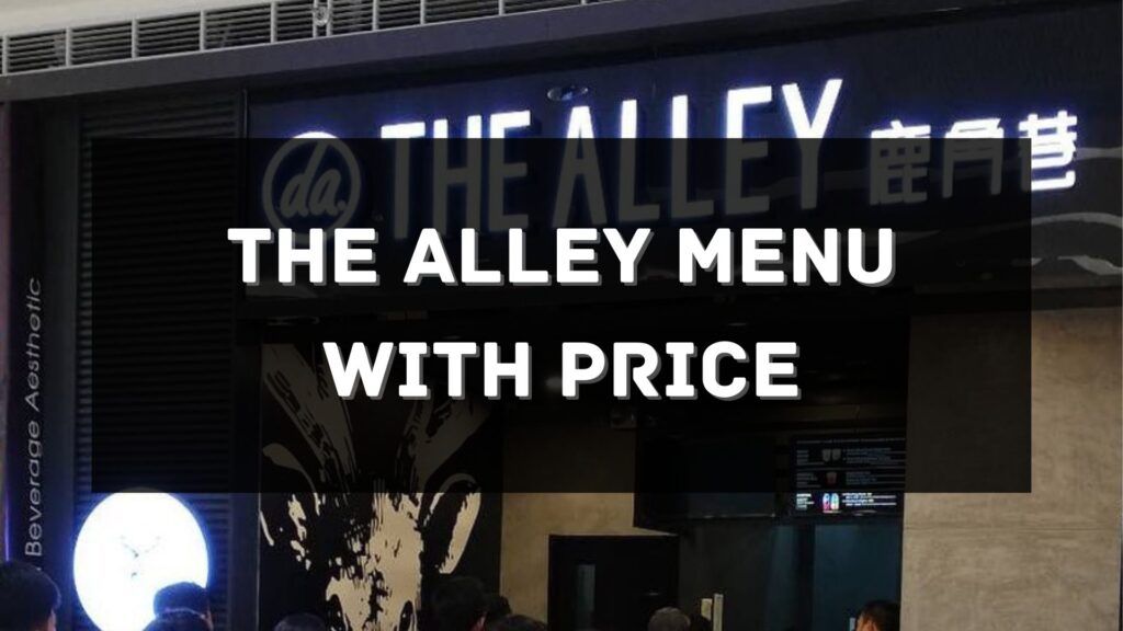 The Alley Menu with Price 2024 Singapore [UPDATED]