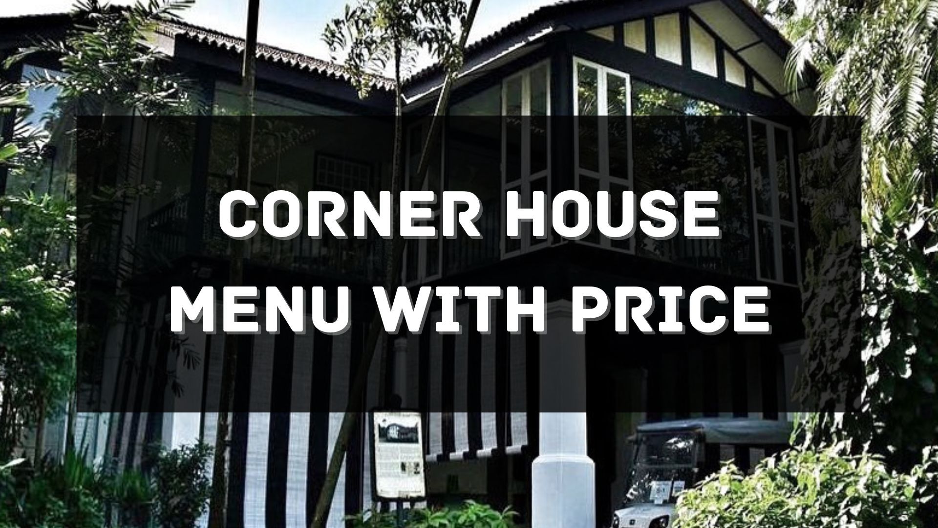 corner house menu with price singapore