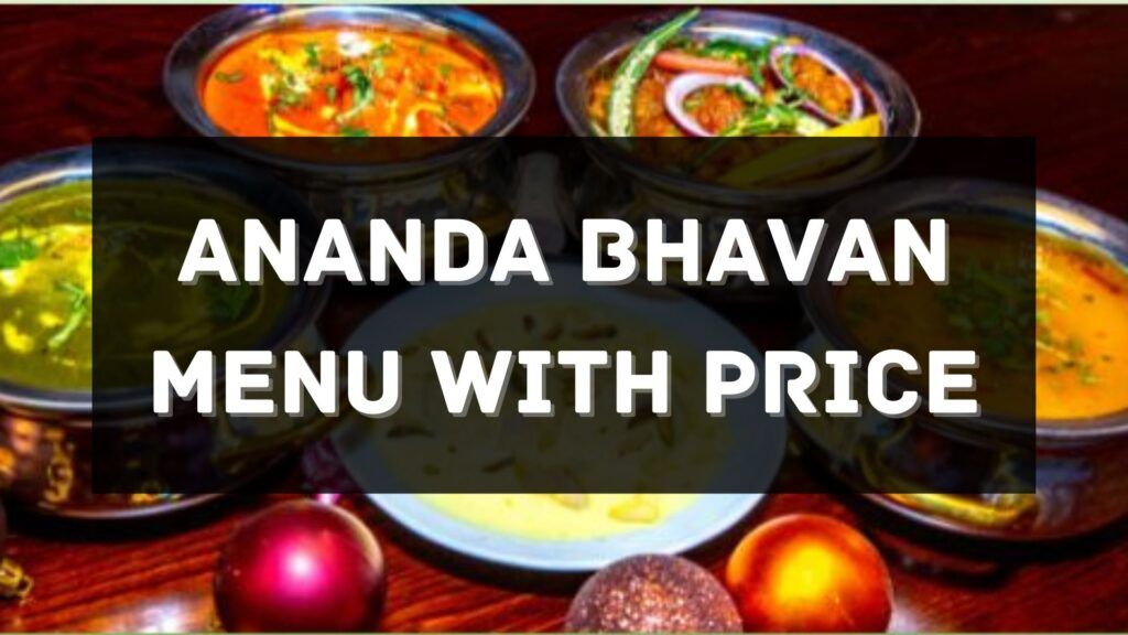 Ananda Bhavan Menu with Price 2025 Singapore [UPDATED]