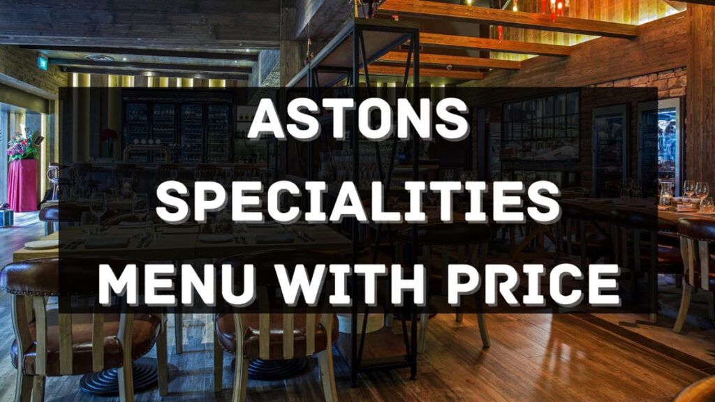 Astons Specialities Menu with Price 2023 Singapore [UPDATED]