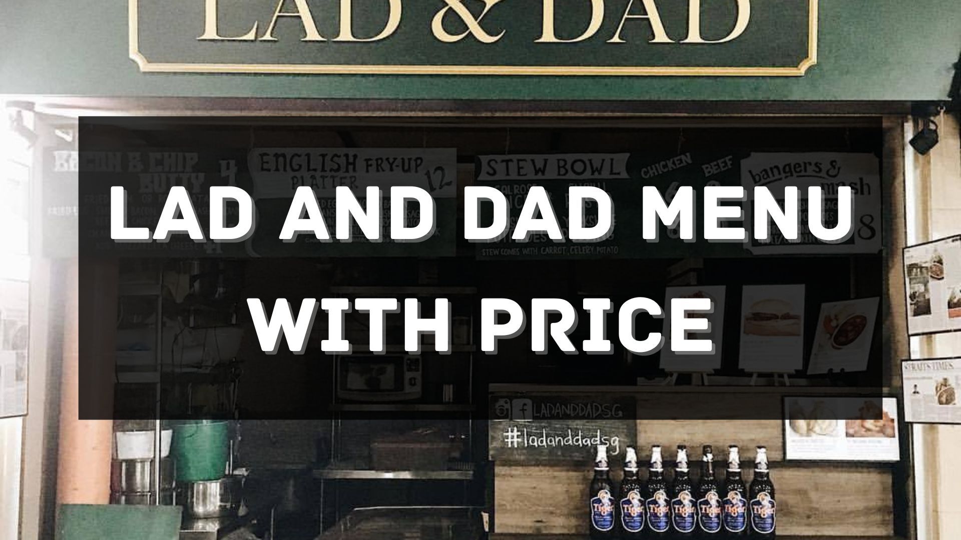 lad and dad menu prices singapore