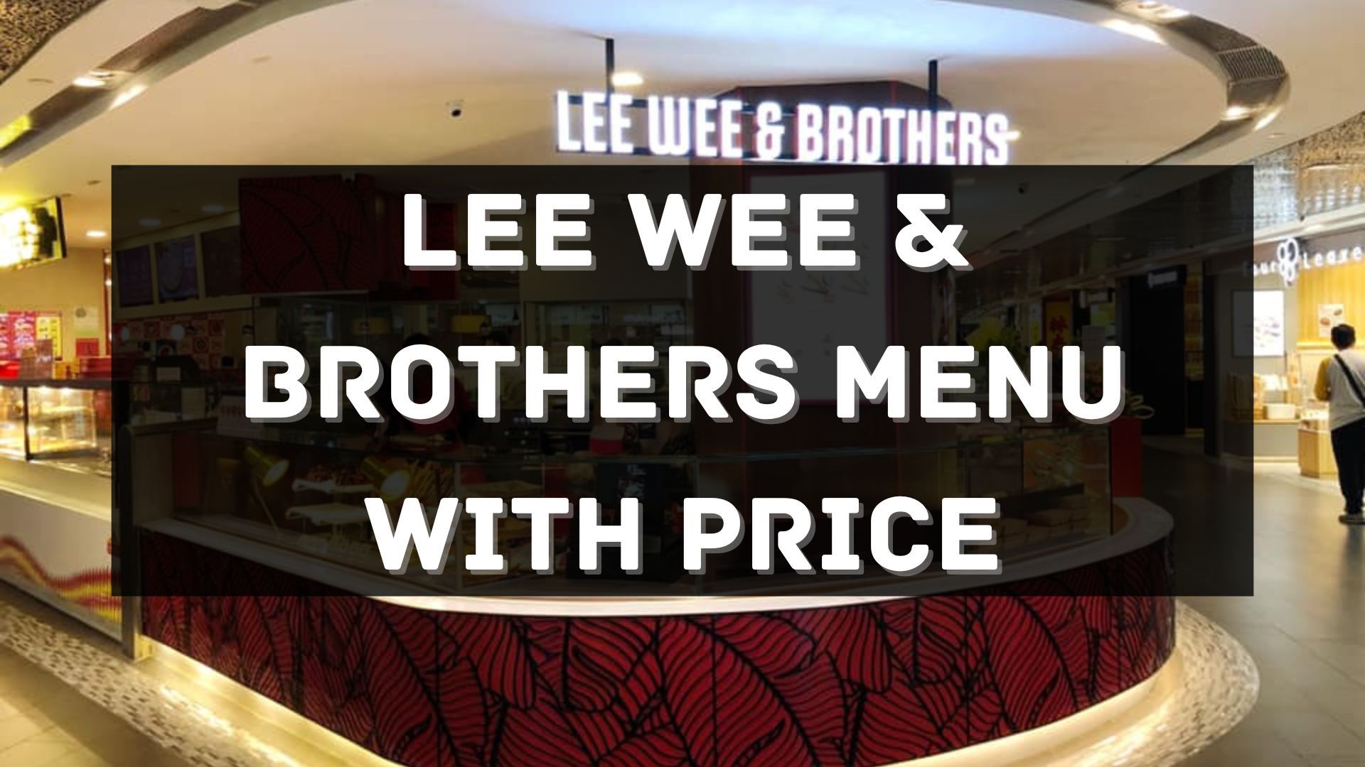 lee wee and brothers menu prices singapore