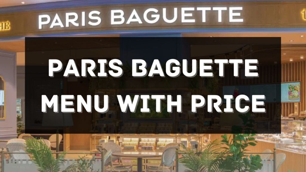 Paris Baguette Menu with Price 2025 Singapore [UPDATED]