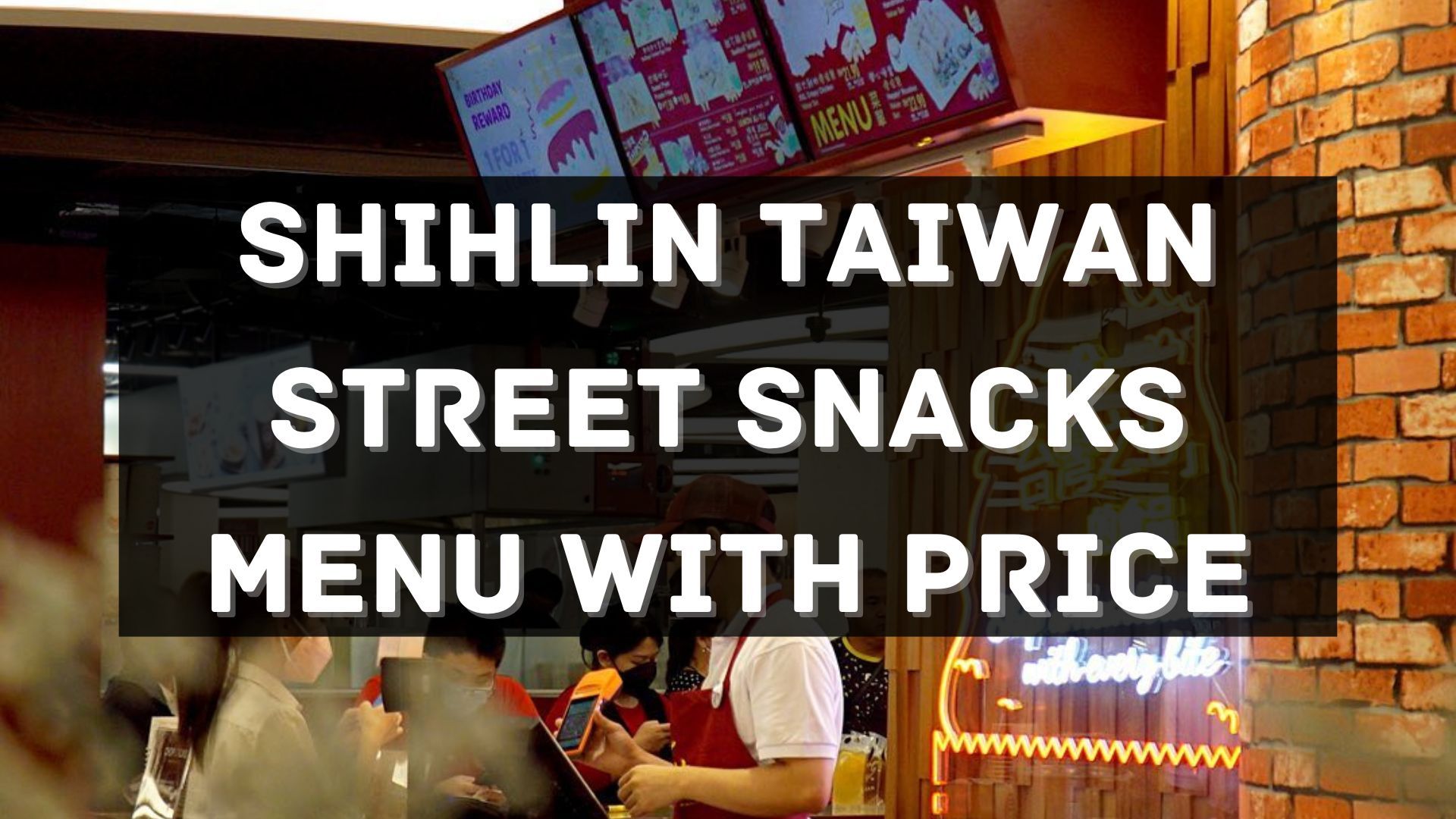 shihlin taiwan street snacks menu prices singapore