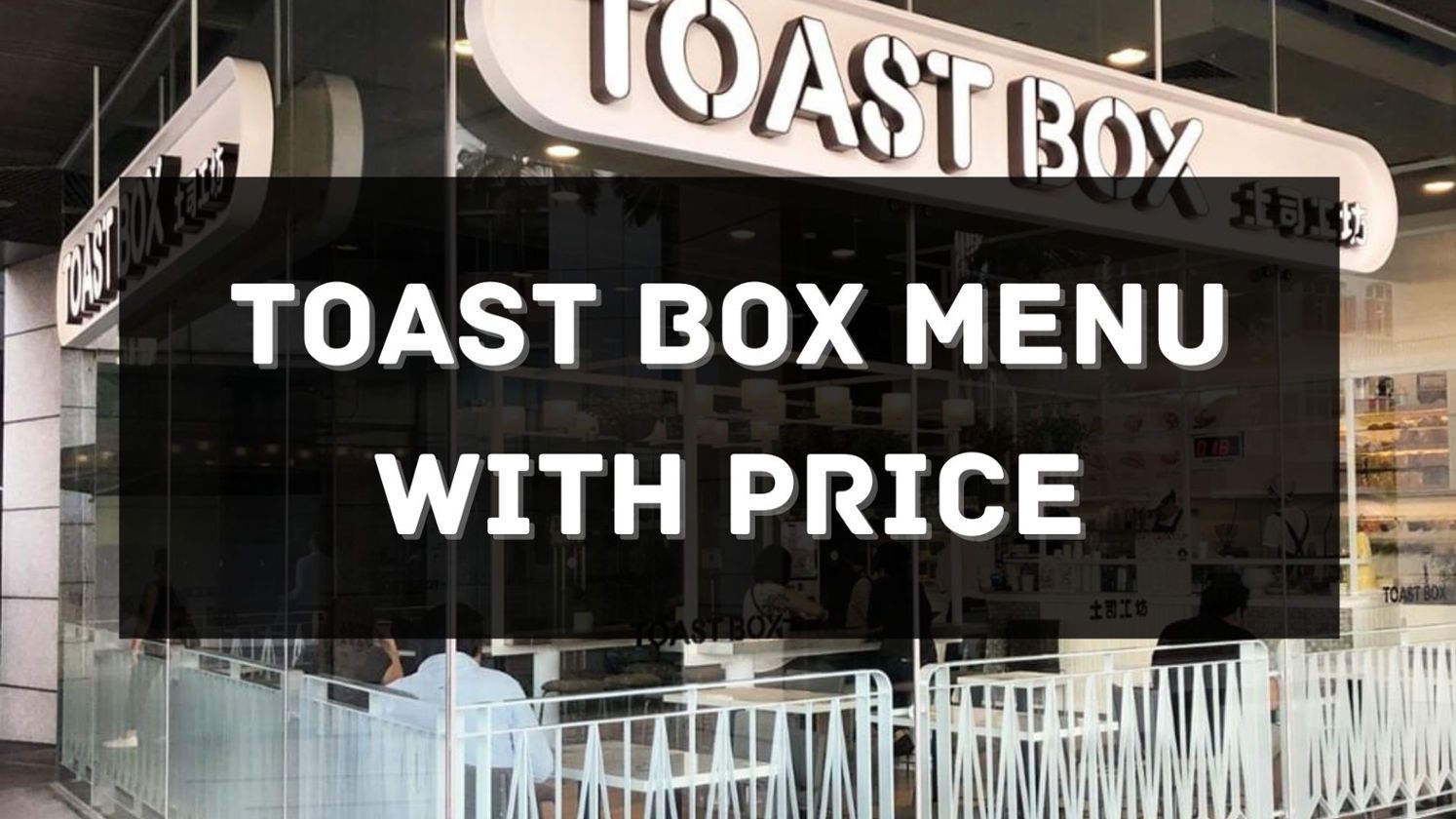 toast box menu prices singapore