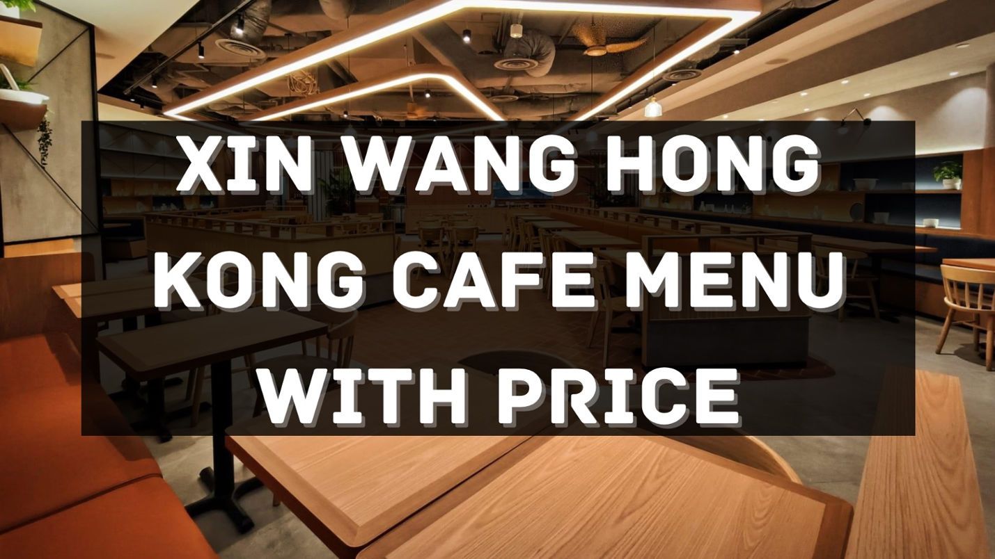 xin wang hong kong cafe menu prices singapore