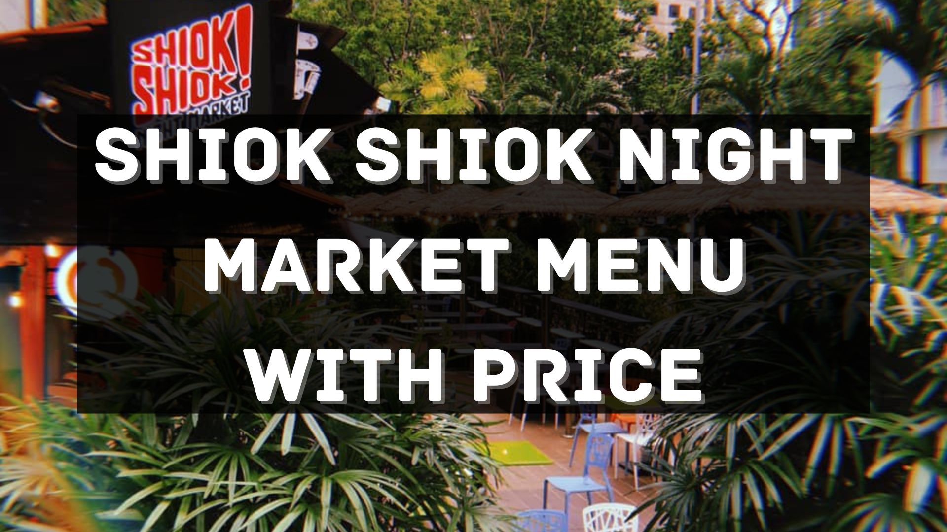 shiok shiok night market menu prices singapore