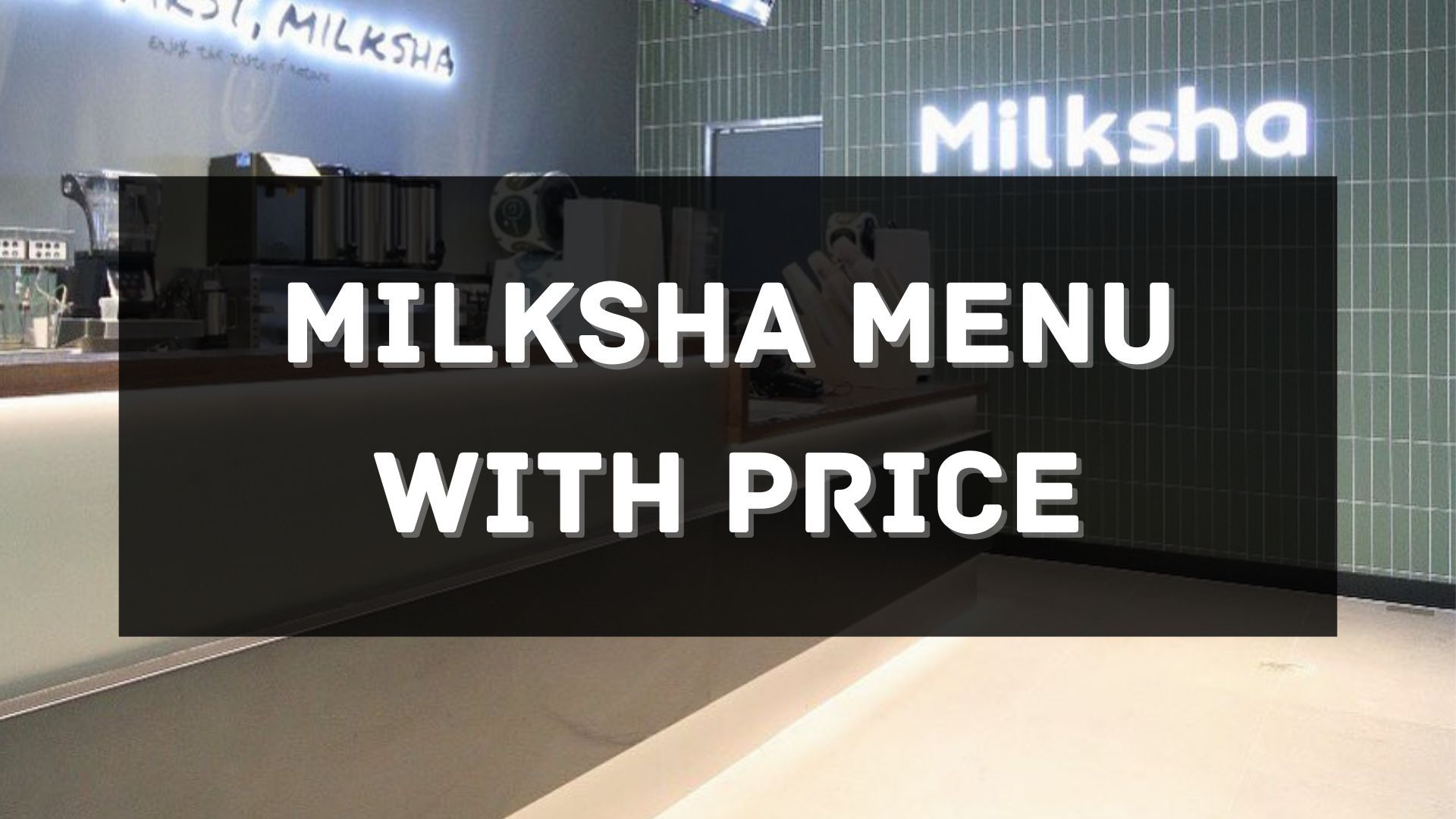 milksha menu prices singapore