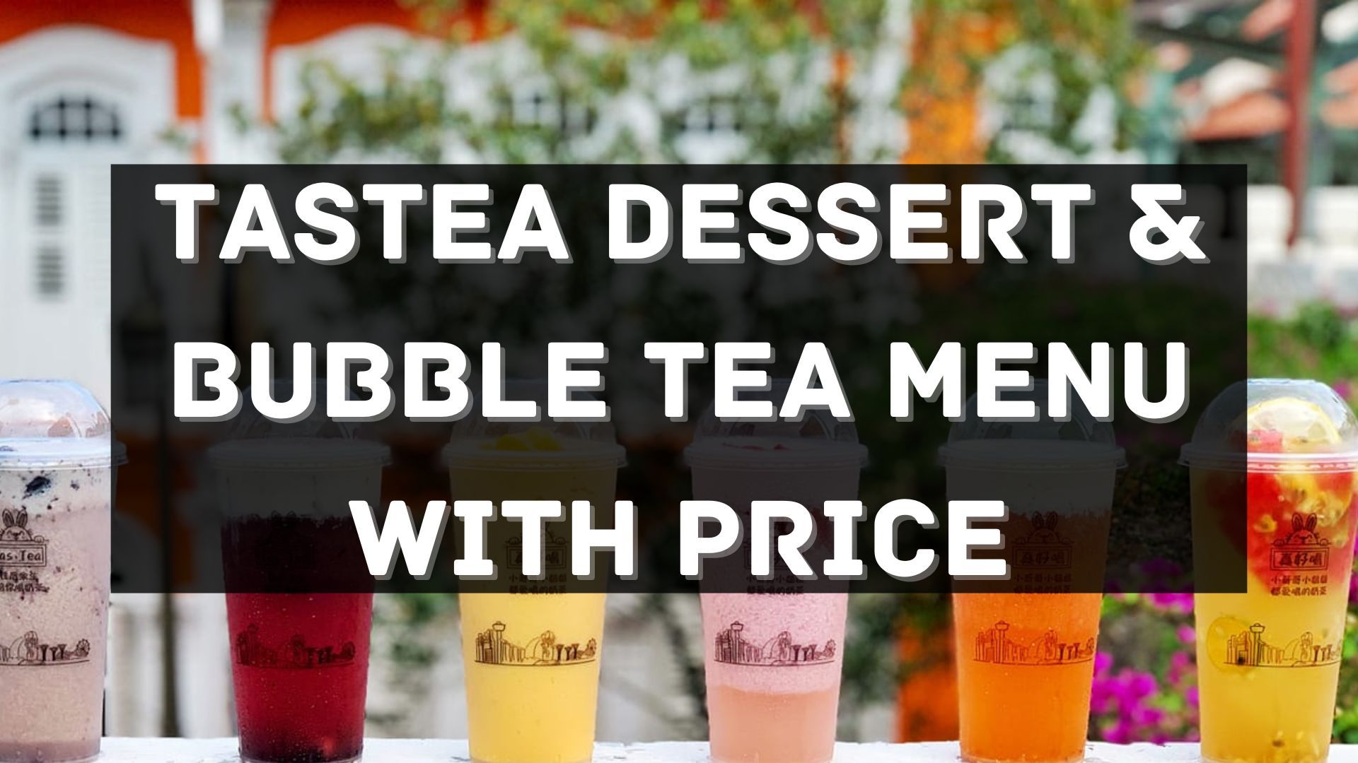 tasteea dessert and bubble tea menu prices singapore