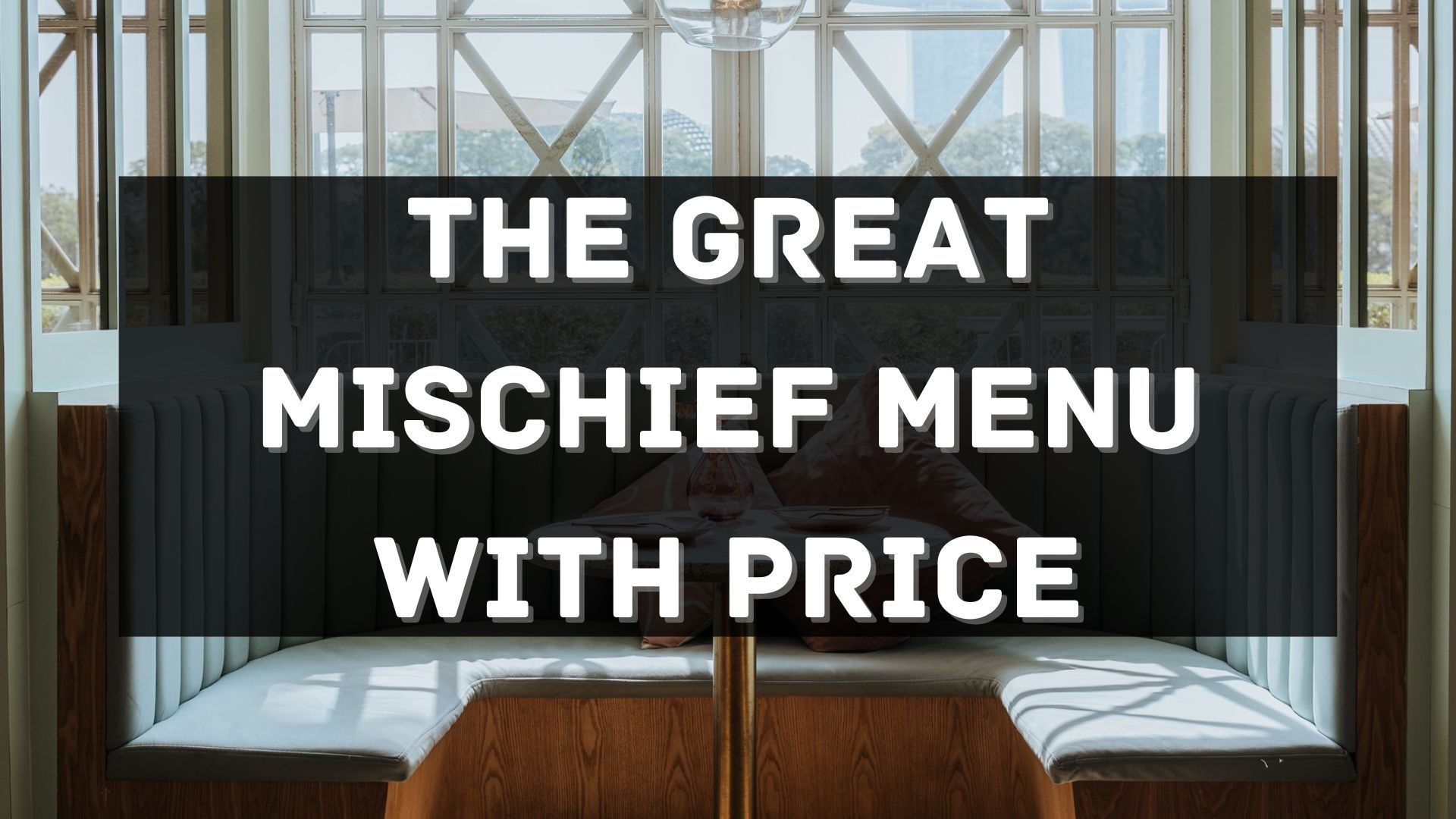 the great mischief menu prices singapore