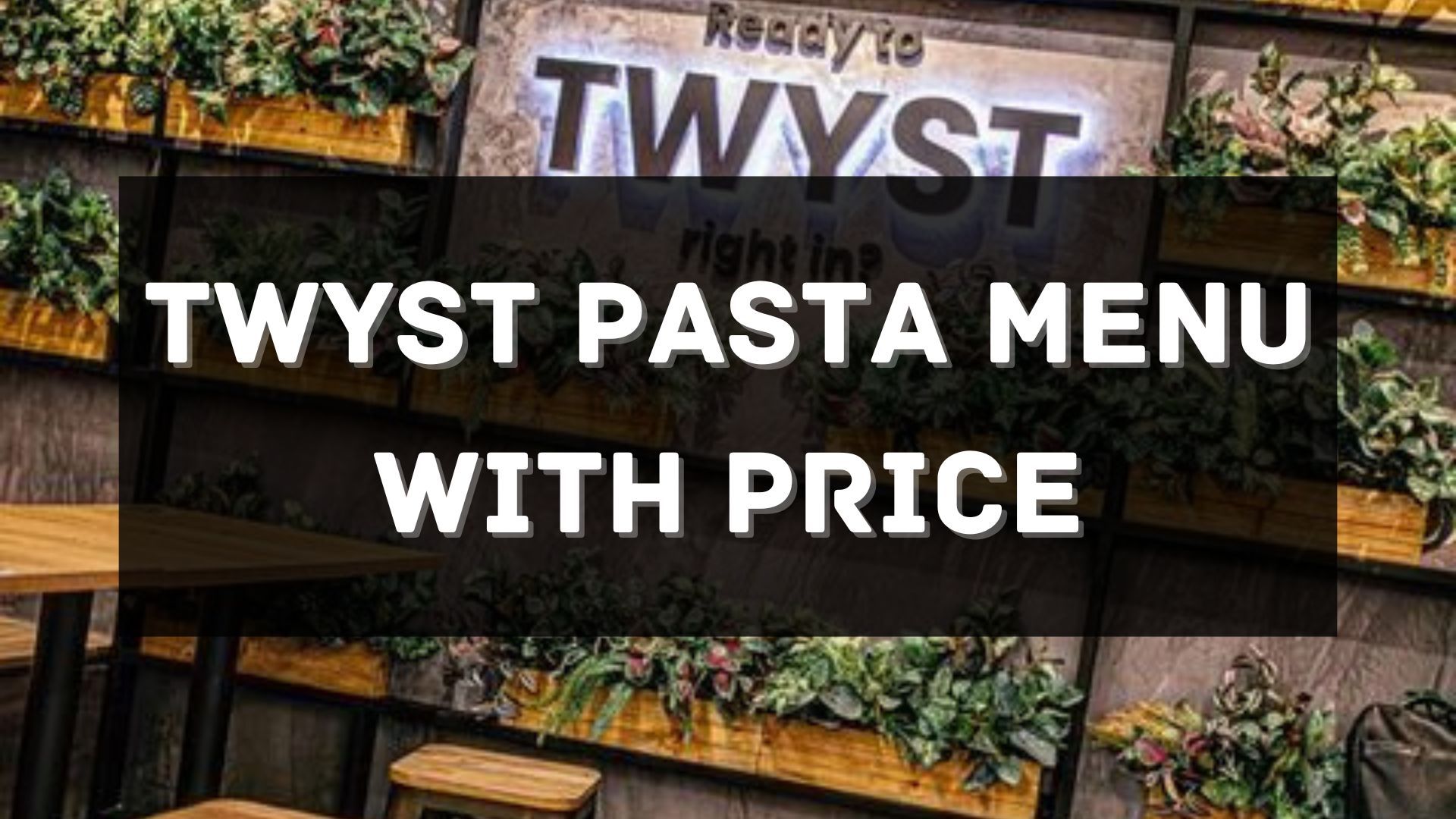 twyst pasta menu prices singapore